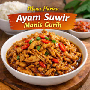 Ayam Suwir Manis Gurih Menu Harian